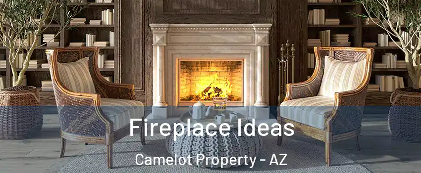 Fireplace Ideas Camelot Property - AZ