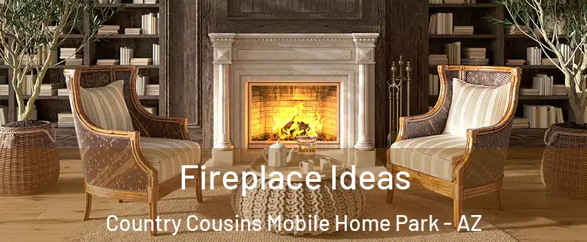 Fireplace Ideas Country Cousins Mobile Home Park - AZ