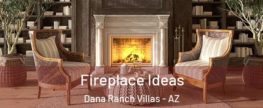 Fireplace Ideas Dana Ranch Villas - AZ