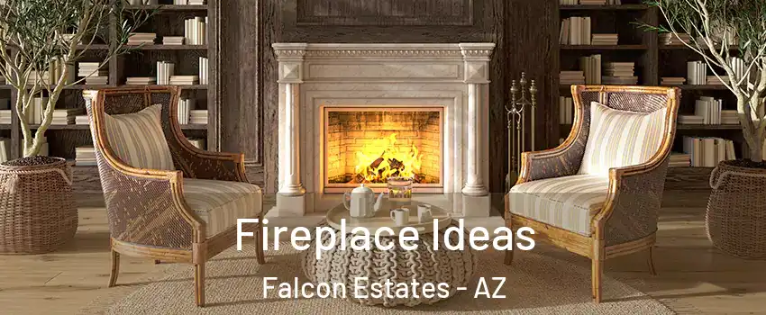 Fireplace Ideas Falcon Estates - AZ