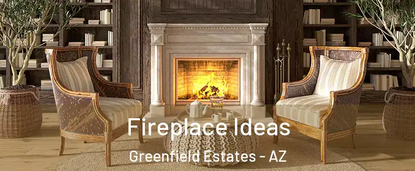 Fireplace Ideas Greenfield Estates - AZ