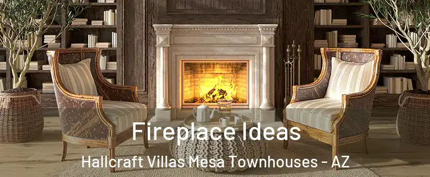 Fireplace Ideas Hallcraft Villas Mesa Townhouses - AZ