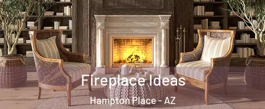 Fireplace Ideas Hampton Place - AZ