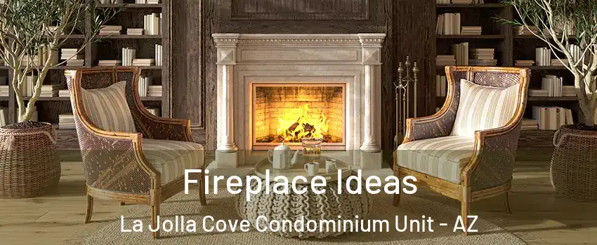 Fireplace Ideas La Jolla Cove Condominium Unit - AZ