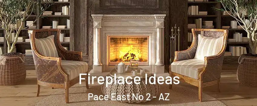 Fireplace Ideas Pace East No 2 - AZ