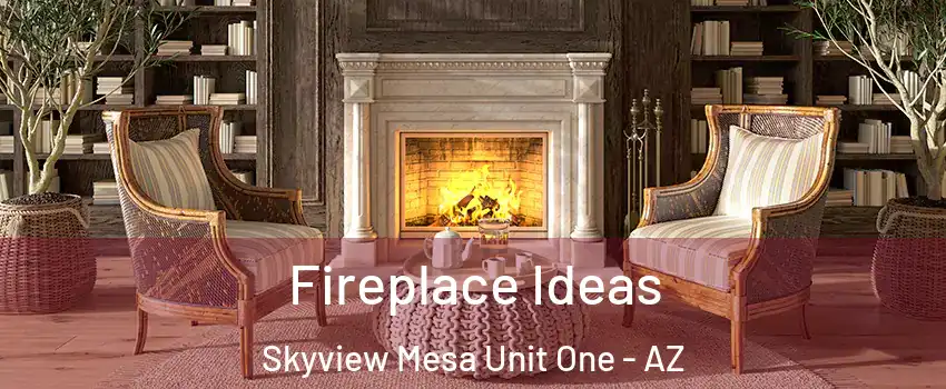 Fireplace Ideas Skyview Mesa Unit One - AZ