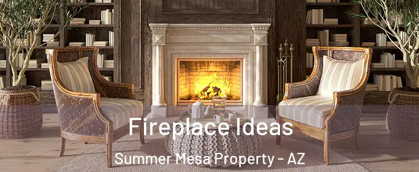 Fireplace Ideas Summer Mesa Property - AZ