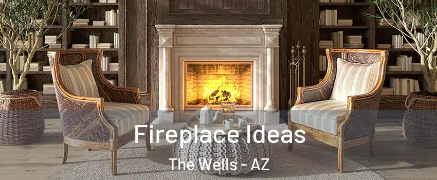 Fireplace Ideas The Wells - AZ