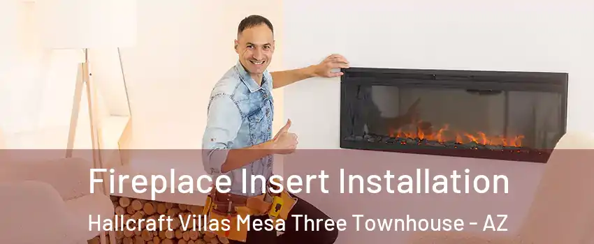 Fireplace Insert Installation Hallcraft Villas Mesa Three Townhouse - AZ