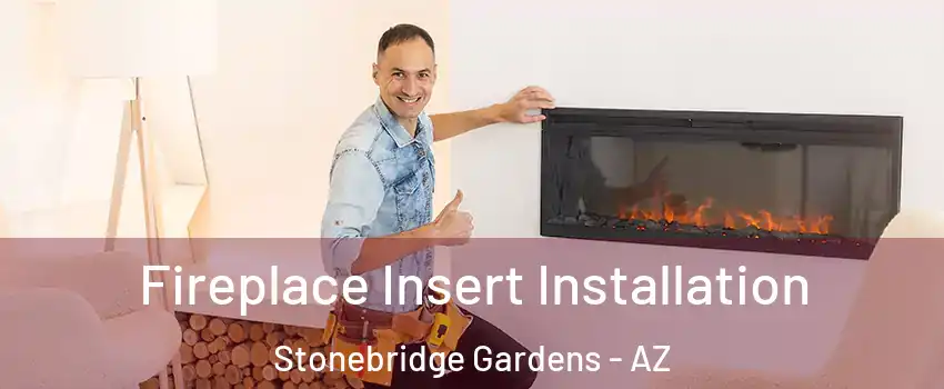 Fireplace Insert Installation Stonebridge Gardens - AZ