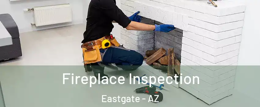 Fireplace Inspection Eastgate - AZ