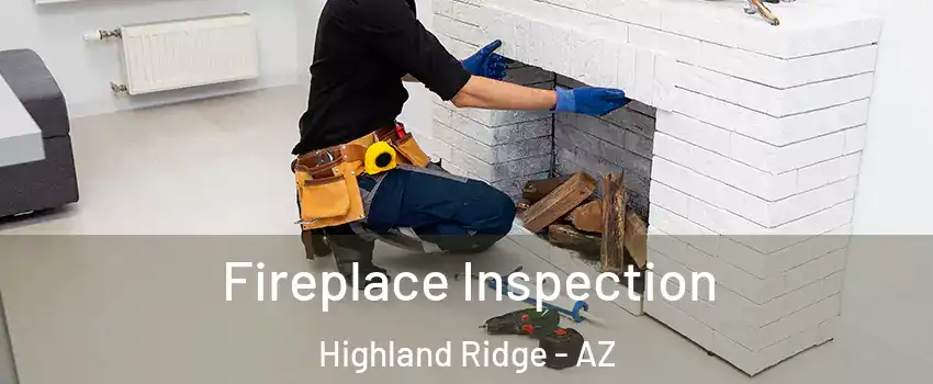 Fireplace Inspection Highland Ridge - AZ