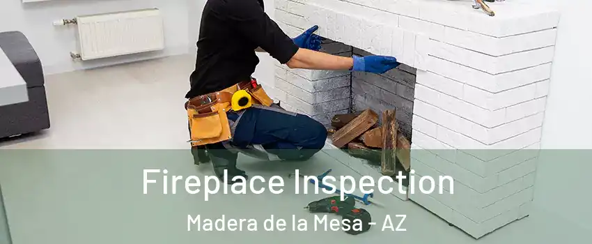 Fireplace Inspection Madera de la Mesa - AZ