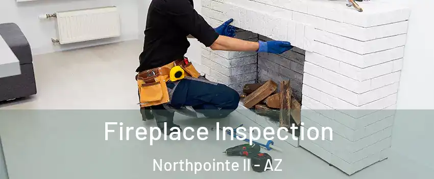 Fireplace Inspection Northpointe II - AZ