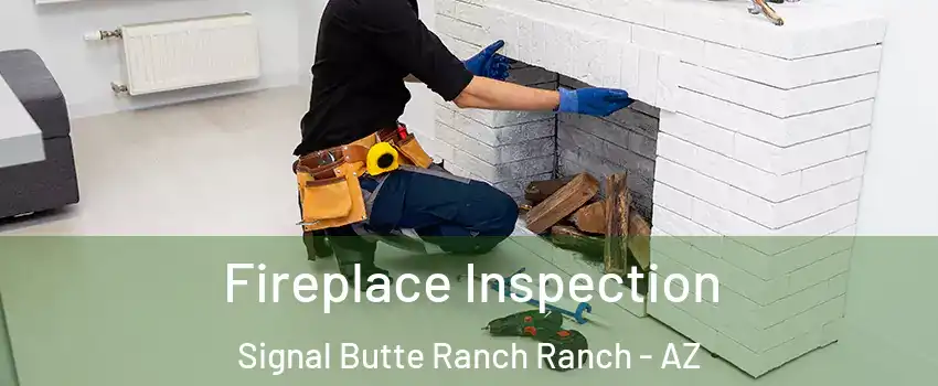 Fireplace Inspection Signal Butte Ranch Ranch - AZ