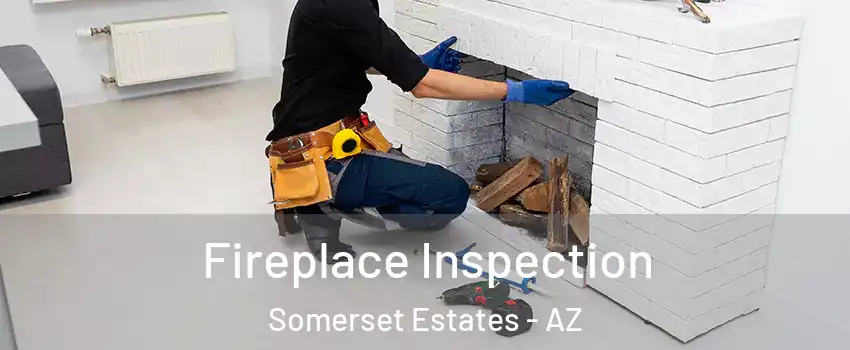 Fireplace Inspection Somerset Estates - AZ