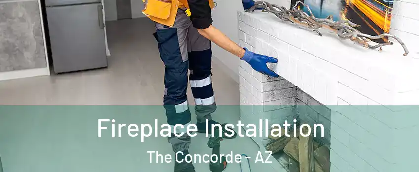 Fireplace Installation The Concorde - AZ