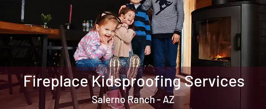 Fireplace Kidsproofing Services Salerno Ranch - AZ