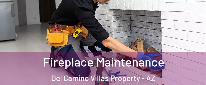 Fireplace Maintenance Del Camino Villas Property - AZ