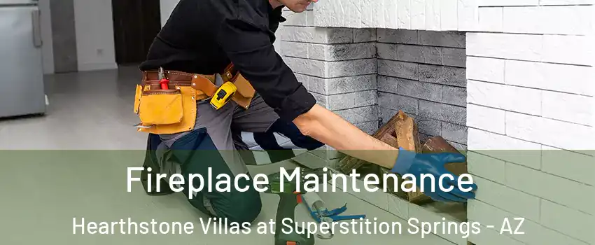 Fireplace Maintenance Hearthstone Villas at Superstition Springs - AZ