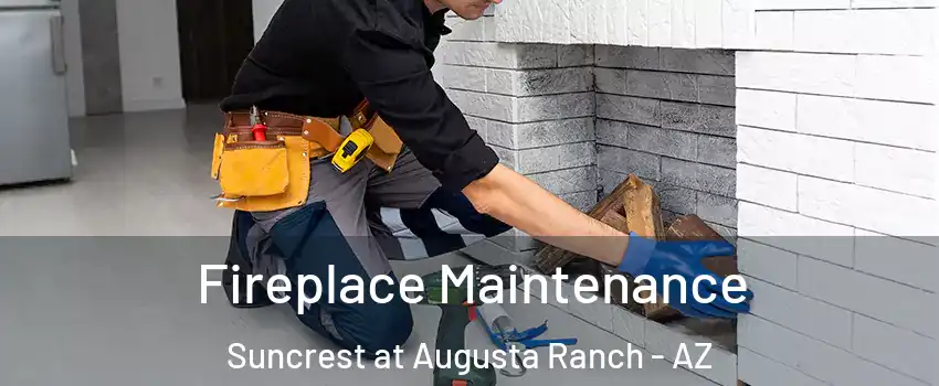 Fireplace Maintenance Suncrest at Augusta Ranch - AZ