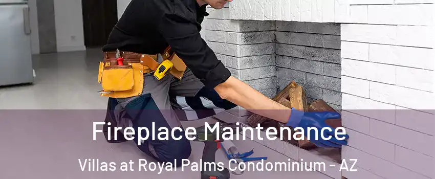 Fireplace Maintenance Villas at Royal Palms Condominium - AZ