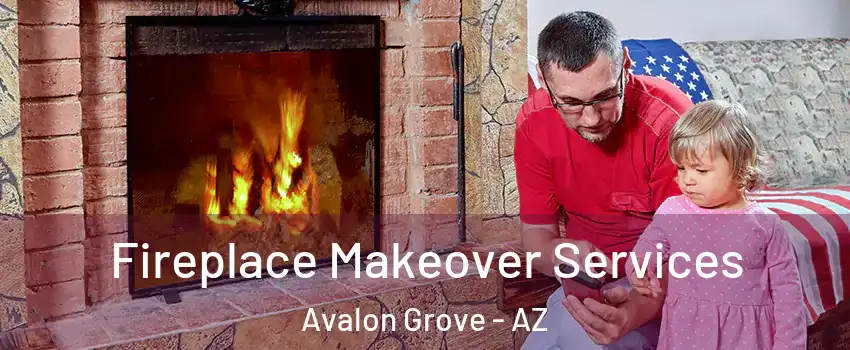 Fireplace Makeover Services Avalon Grove - AZ