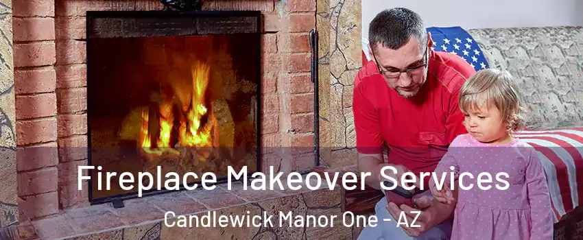 Fireplace Makeover Services Candlewick Manor One - AZ