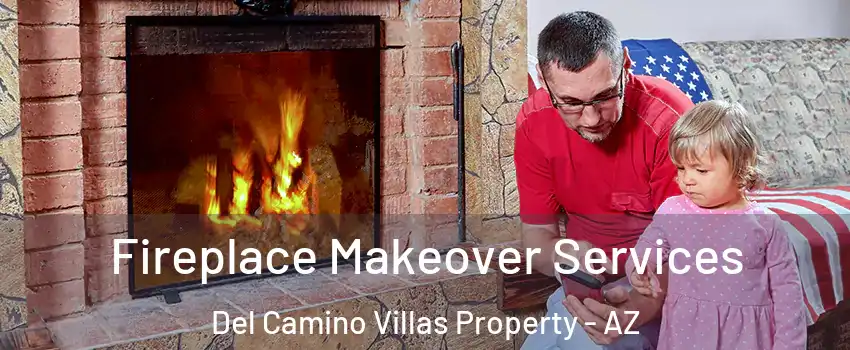 Fireplace Makeover Services Del Camino Villas Property - AZ