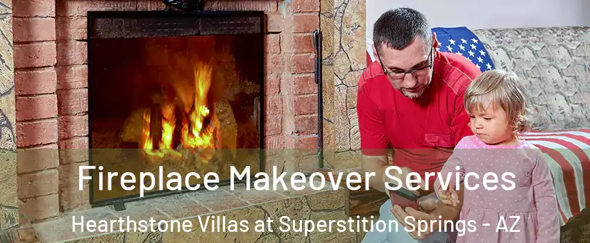 Fireplace Makeover Services Hearthstone Villas at Superstition Springs - AZ