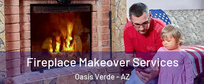 Fireplace Makeover Services Oasis Verde - AZ