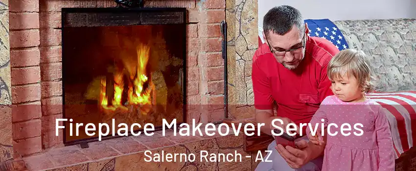 Fireplace Makeover Services Salerno Ranch - AZ
