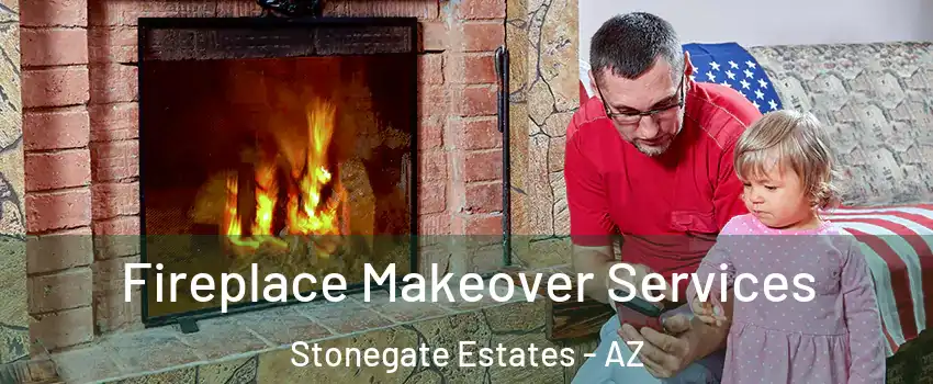 Fireplace Makeover Services Stonegate Estates - AZ