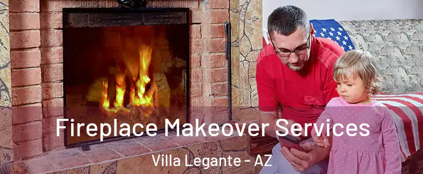 Fireplace Makeover Services Villa Legante - AZ