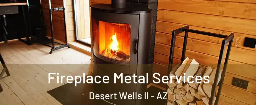 Fireplace Metal Services Desert Wells II - AZ