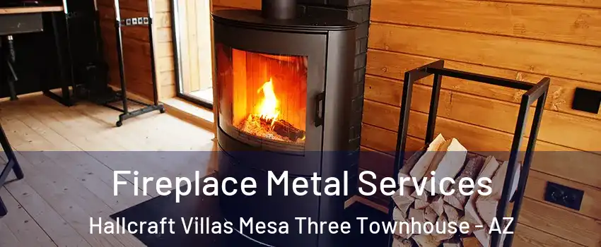 Fireplace Metal Services Hallcraft Villas Mesa Three Townhouse - AZ