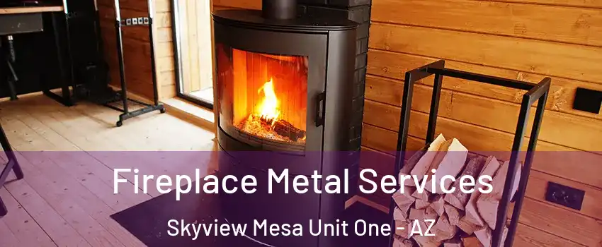Fireplace Metal Services Skyview Mesa Unit One - AZ