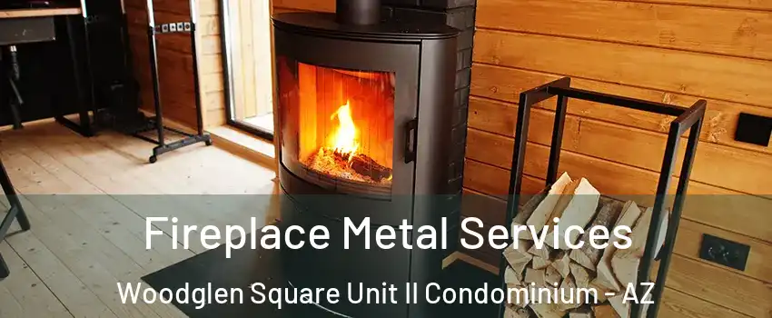 Fireplace Metal Services Woodglen Square Unit II Condominium - AZ