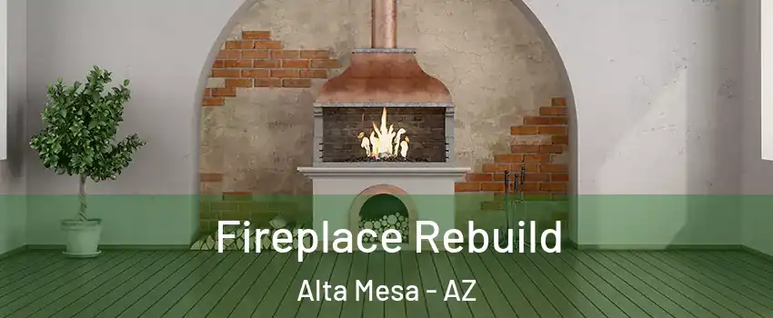 Fireplace Rebuild Alta Mesa - AZ