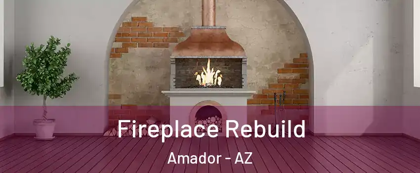 Fireplace Rebuild Amador - AZ