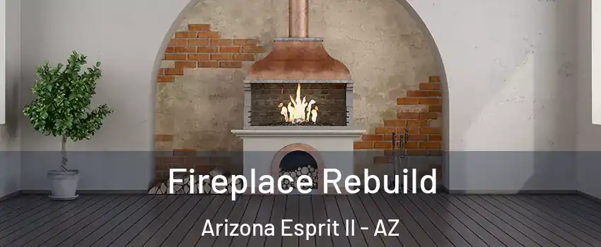 Fireplace Rebuild Arizona Esprit II - AZ