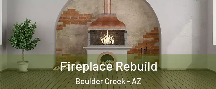 Fireplace Rebuild Boulder Creek - AZ