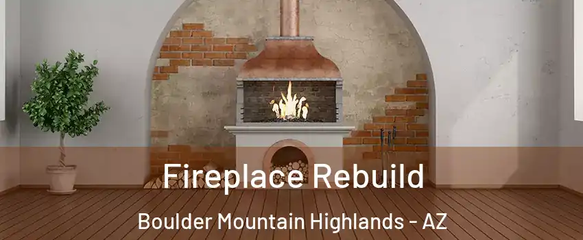 Fireplace Rebuild Boulder Mountain Highlands - AZ