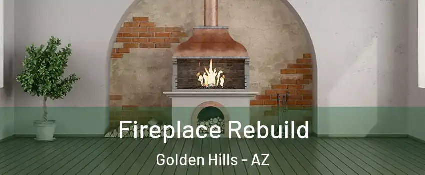 Fireplace Rebuild Golden Hills - AZ