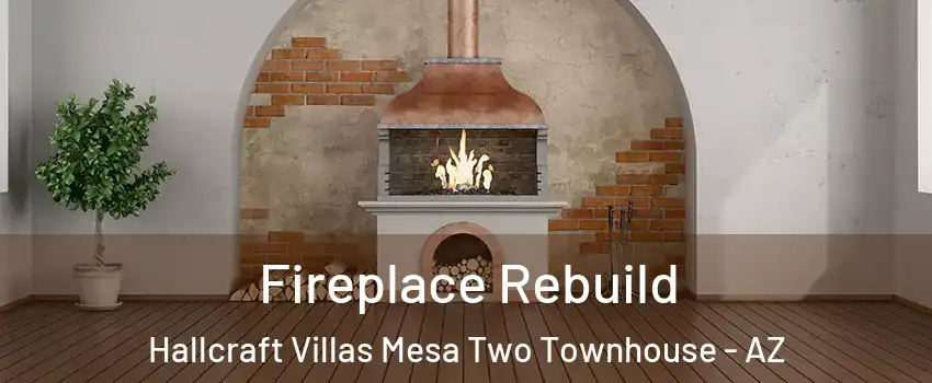 Fireplace Rebuild Hallcraft Villas Mesa Two Townhouse - AZ