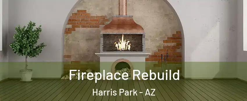 Fireplace Rebuild Harris Park - AZ