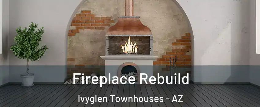 Fireplace Rebuild Ivyglen Townhouses - AZ