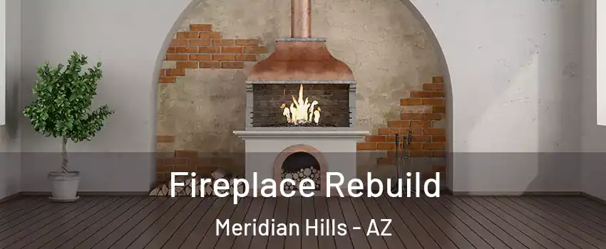 Fireplace Rebuild Meridian Hills - AZ