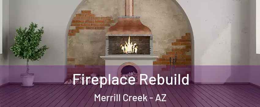 Fireplace Rebuild Merrill Creek - AZ