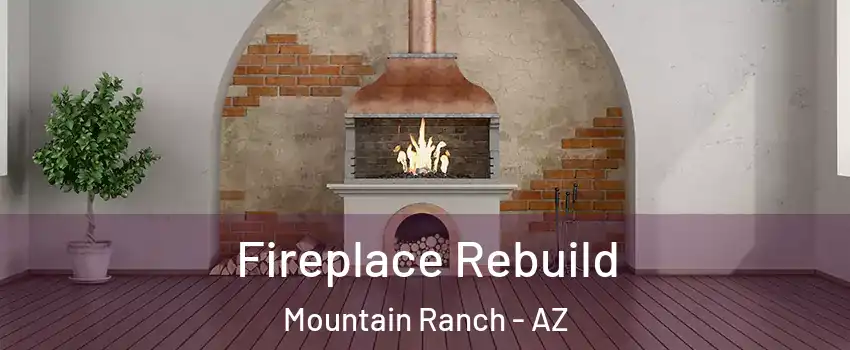 Fireplace Rebuild Mountain Ranch - AZ